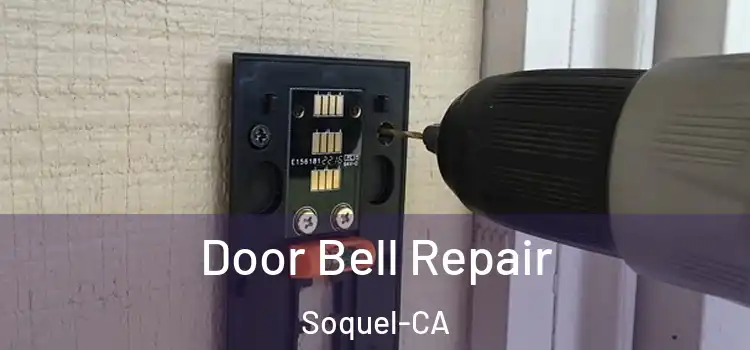  Door Bell Repair Soquel-CA